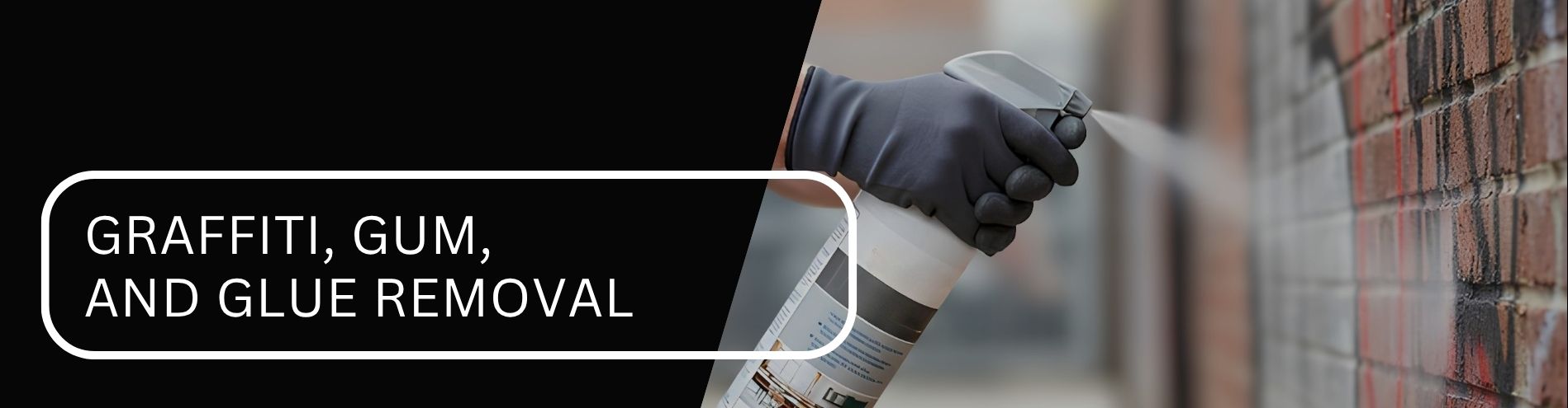 Graffiti, Gum, and Glue Removal