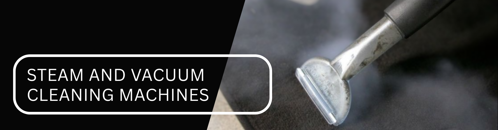 Steam and Vacuum Cleaners