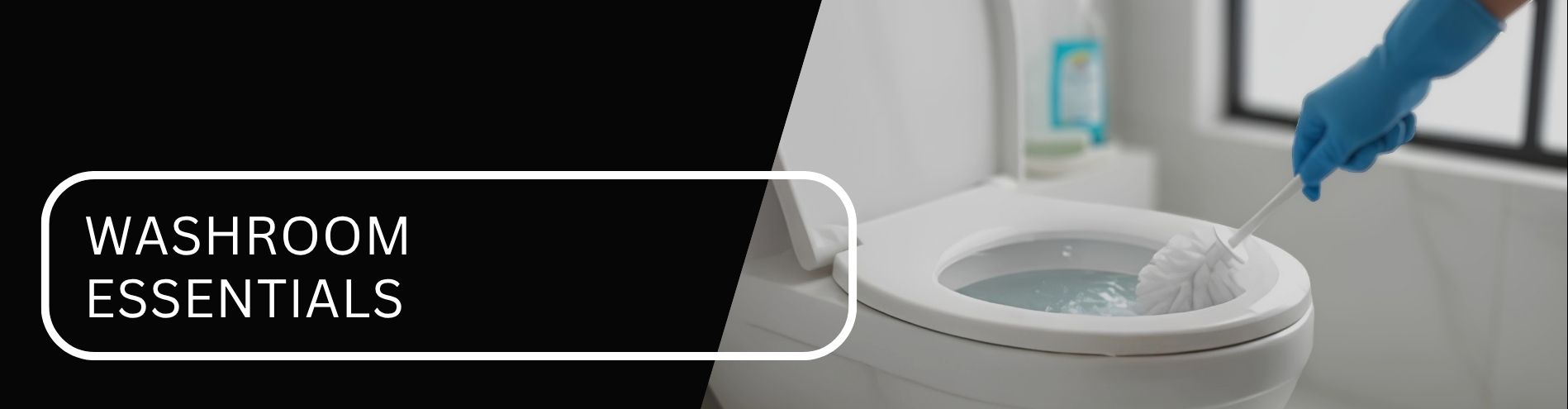 Washroom Essentials